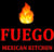 Fuego Mexican Kitchen